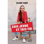 SOIS JEUNE ET TAIS-TOI. REPONSE A CEUX QUI CRITIQUENT LA JEUNESSE, Saqué Salomé