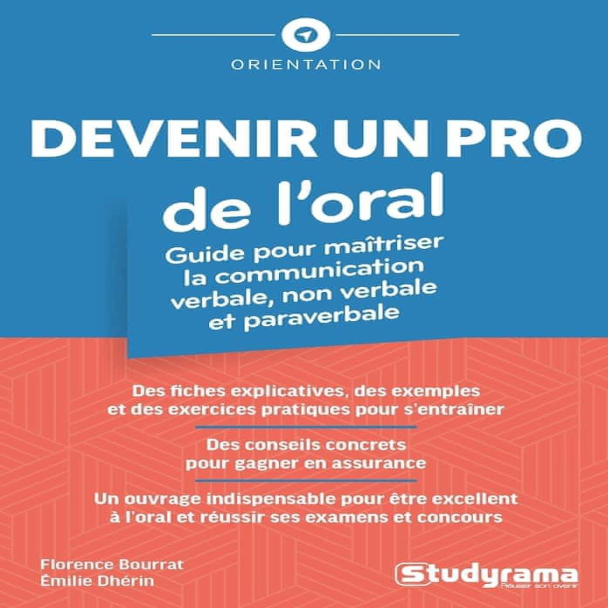 DEVENIR UN PRO DE L'ORAL. GUIDE POUR MAITRISER LA COMMUNICATION VERBALE, NON VERBALE ET PARAVERBALE, Dhérin Emilie