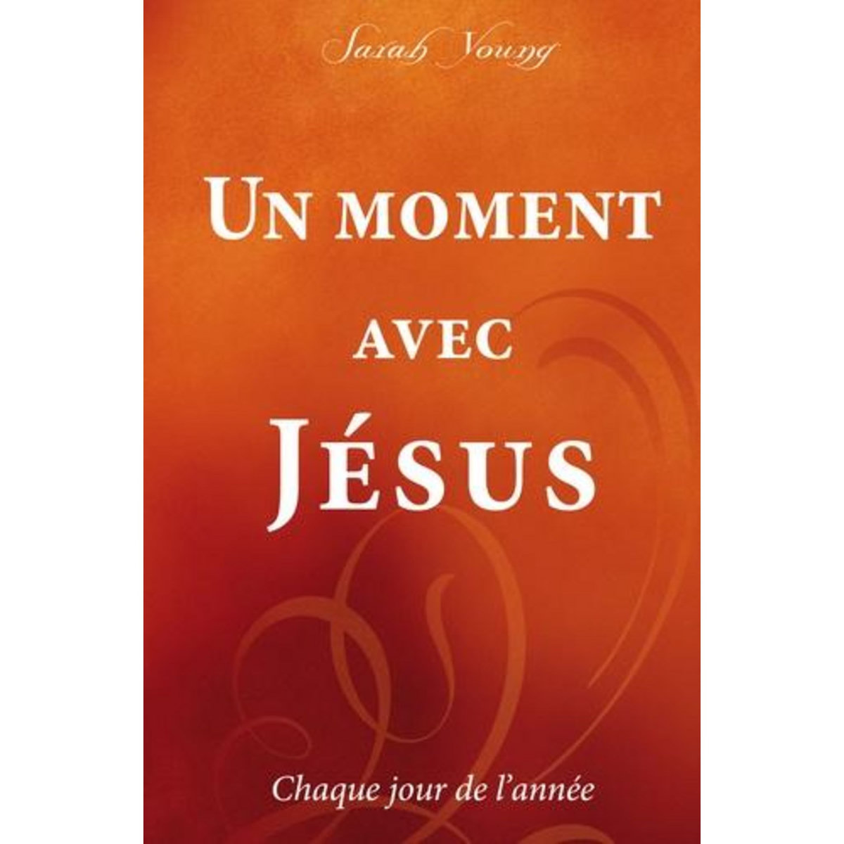 UN MOMENT AVEC JESUS. CHAQUE JOUR DE L'ANNEE, Young Sarah