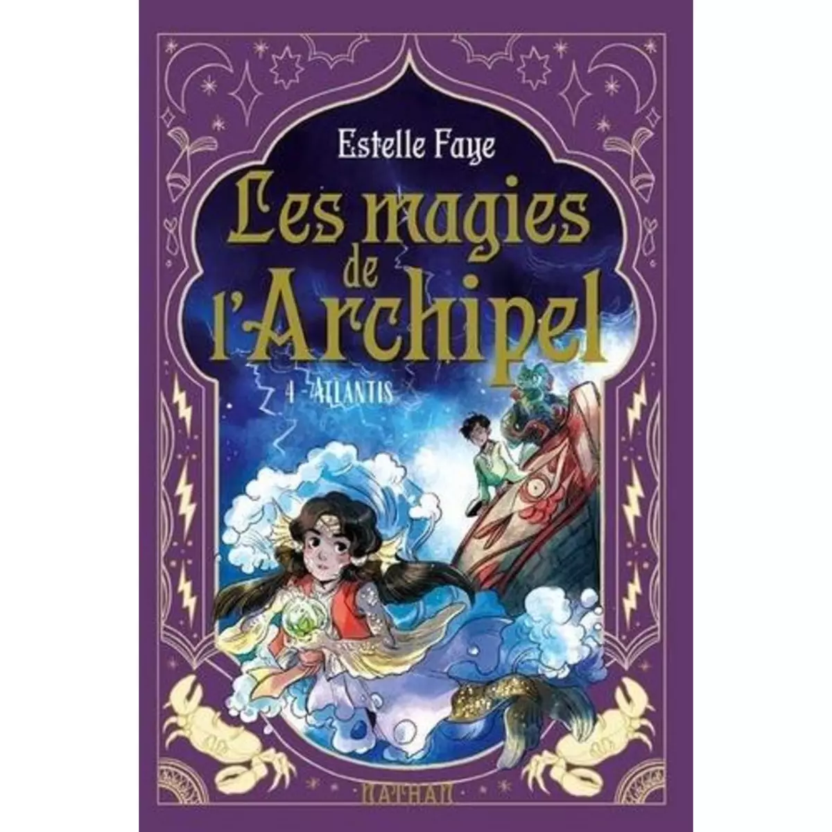  LES MAGIES DE L'ARCHIPEL TOME 4 : ATLANTIS, Faye Estelle