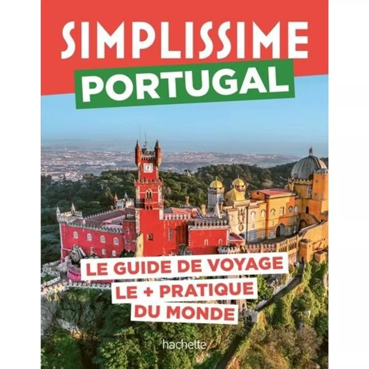  SIMPLISSIME PORTUGAL. LE GUIDE DE VOYAGE LE + PRATIQUE DU MONDE, Penot Natasha