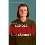  SOPHIE SCHOLL :  NON A LA LACHETE , Mourlevat Jean-Claude
