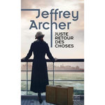 CHRONIQUE DES CLIFTON TOME 4 : JUSTE RETOUR DES CHOSES, Archer Jeffrey