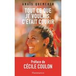 TOUT CE QUE JE VOULAIS, C'ETAIT COURIR, Quemener Anaïs