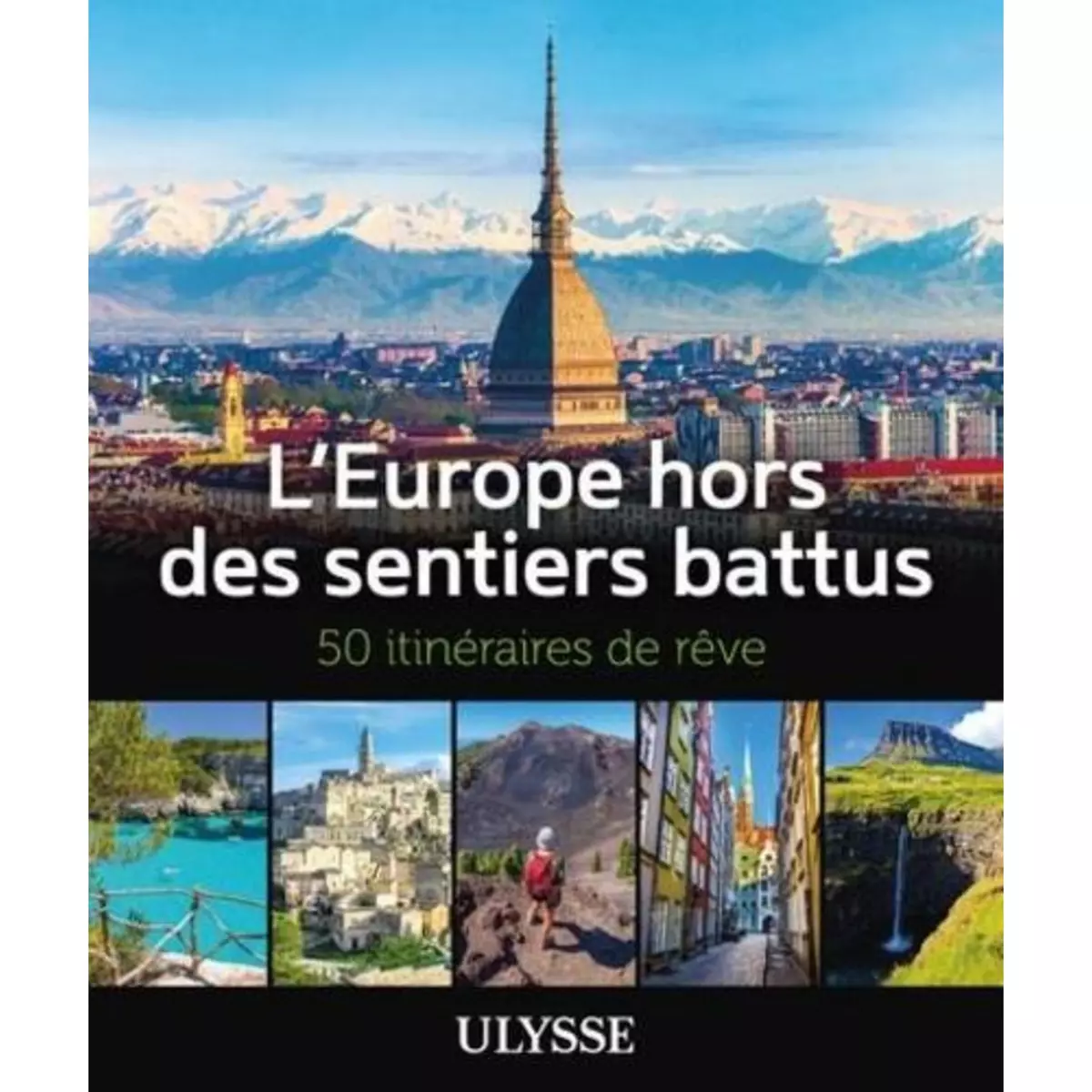  L'EUROPE HORS DES SENTIERS BATTUS. 50 ITINERAIRES DE REVE, Citrinot Luc