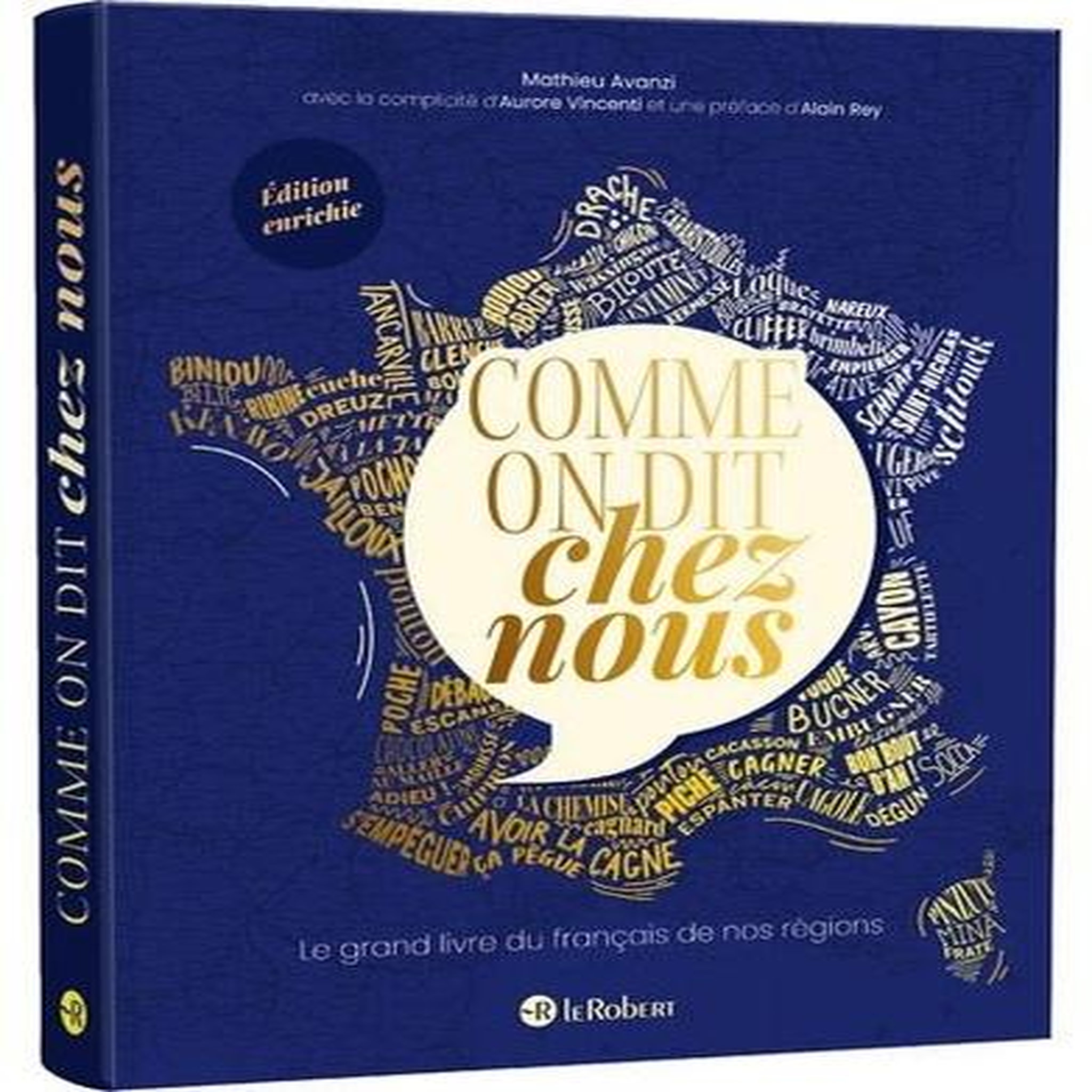 COMME ON DIT CHEZ NOUS. LE GRAND LIVRE DU FRANCAIS DE NOS REGIONS, EDITION REVUE ET AUGMENTEE, Avanzi Mathieu
