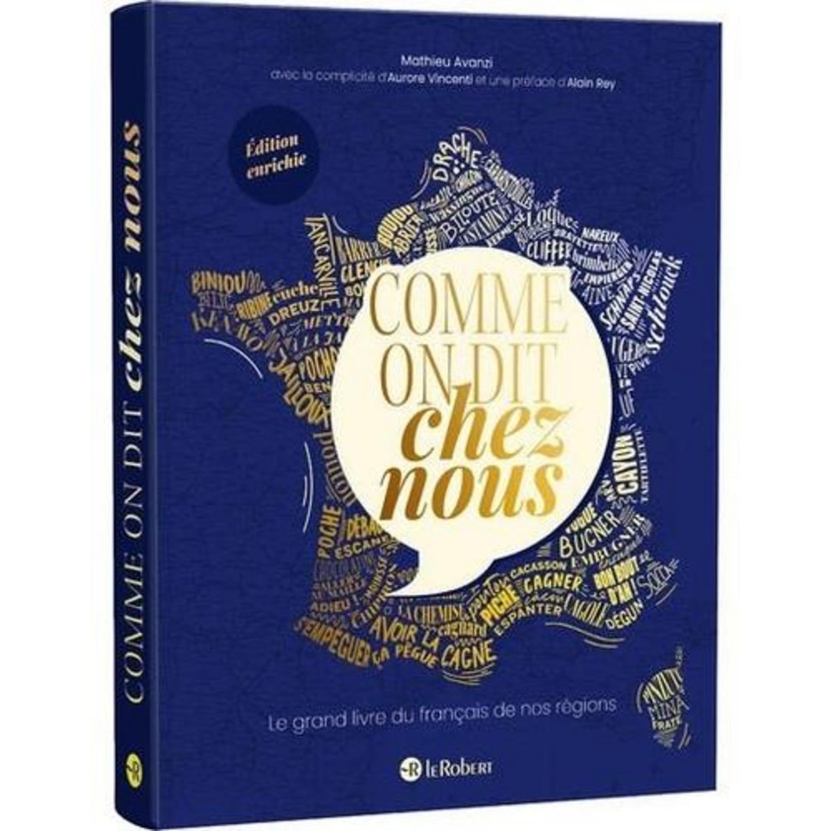 COMME ON DIT CHEZ NOUS. LE GRAND LIVRE DU FRANCAIS DE NOS REGIONS, EDITION REVUE ET AUGMENTEE, Avanzi Mathieu
