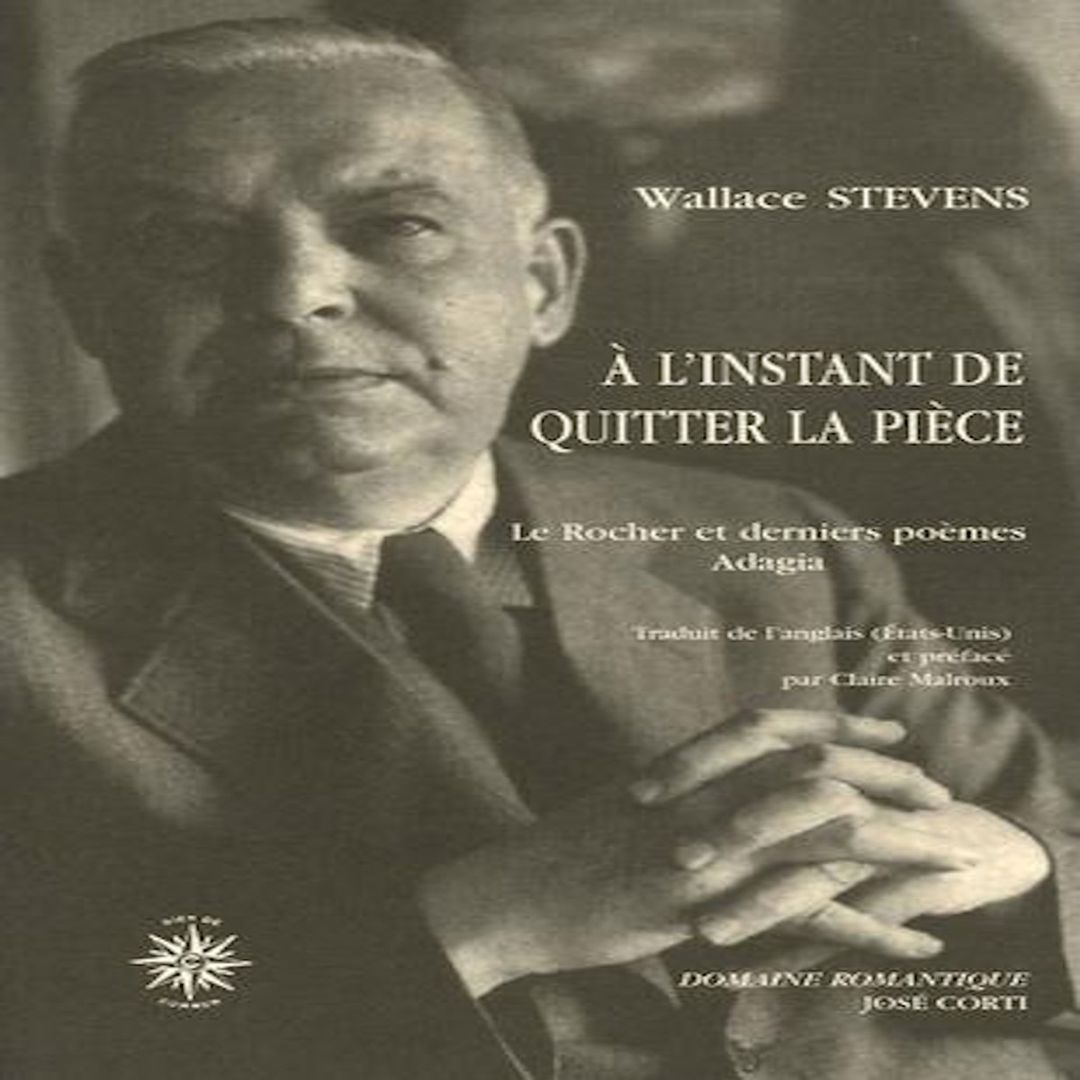 A L'INSTANT DE QUITTER LA PIECE. LE ROCHER ET DERNIERS POEMES ADAGIA, EDITION BILINGUE FRANCAIS-ANGLAIS, Stevens Wallace