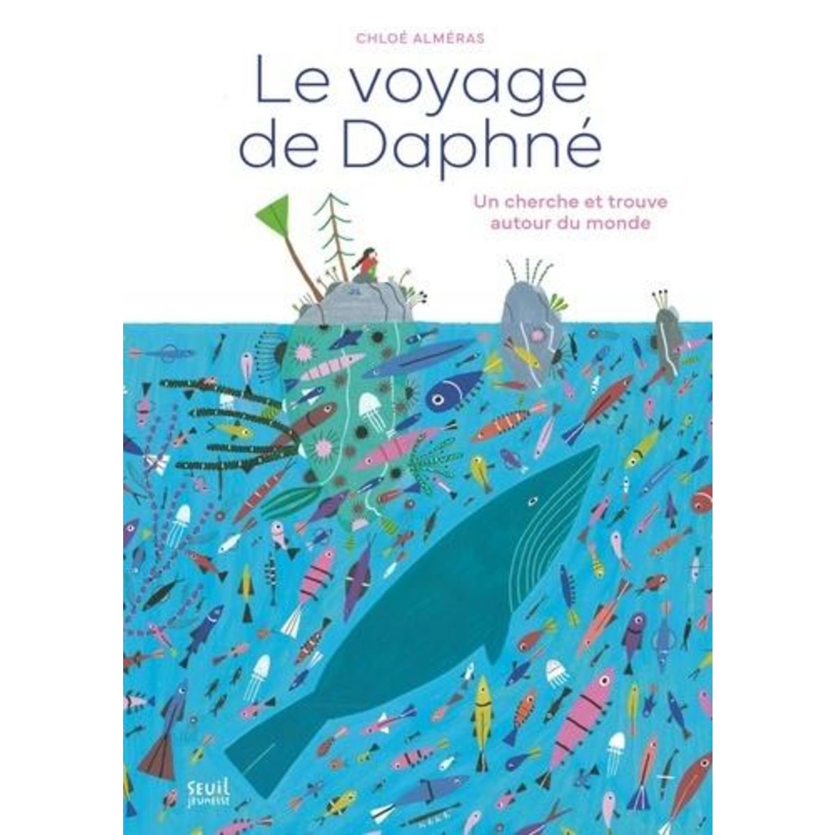 LE VOYAGE DE DAPHNE. UN CHERCHE ET TROUVE AUTOUR DU MONDE, Alméras Chloé