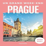 UN GRAND WEEK-END A PRAGUE. EDITION 2026-2027. AVEC 1 PLAN DETACHABLE, Feildel Jehanne