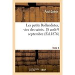 LES PETITS BOLLANDISTES, VIES DES SAINTS. 18 AOUT-9 SEPTEMBRE- TOME X, -