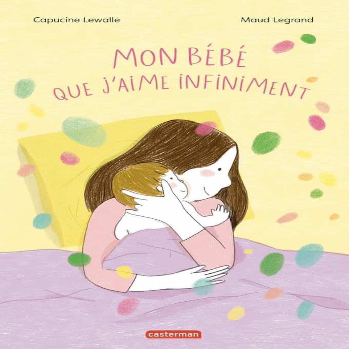 MON BEBE QUE J'AIME INFINIMENT, Lewalle Capucine