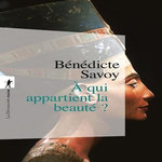 A QUI APPARTIENT LA BEAUTE ?, Savoy Bénédicte