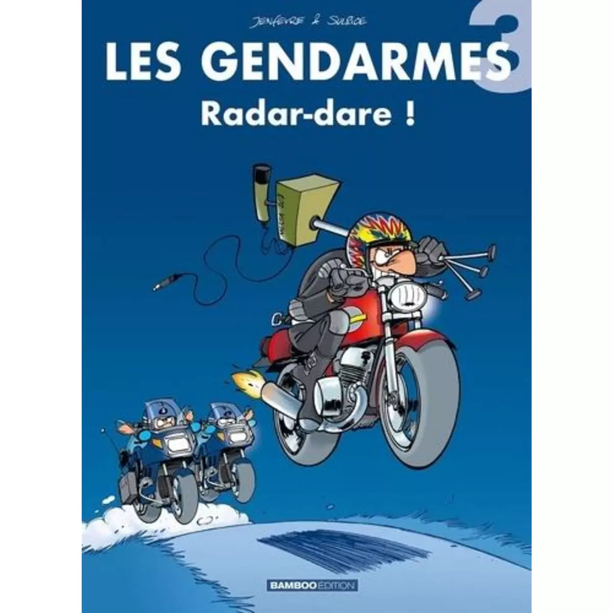  LES GENDARMES TOME 3 : RADAR-DARE !, Jenfèvre Henri