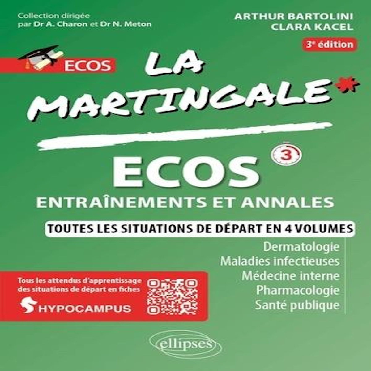 ECOS, ENTRAINEMENTS ET ANNALES. DERMATOLOGIE, MALADIE INFECTIEUSE, MEDECINE INTERNE, PHARMACOLOGIE, SANTE PUBLIQUE, 3E EDITION, Bartolini Arthur