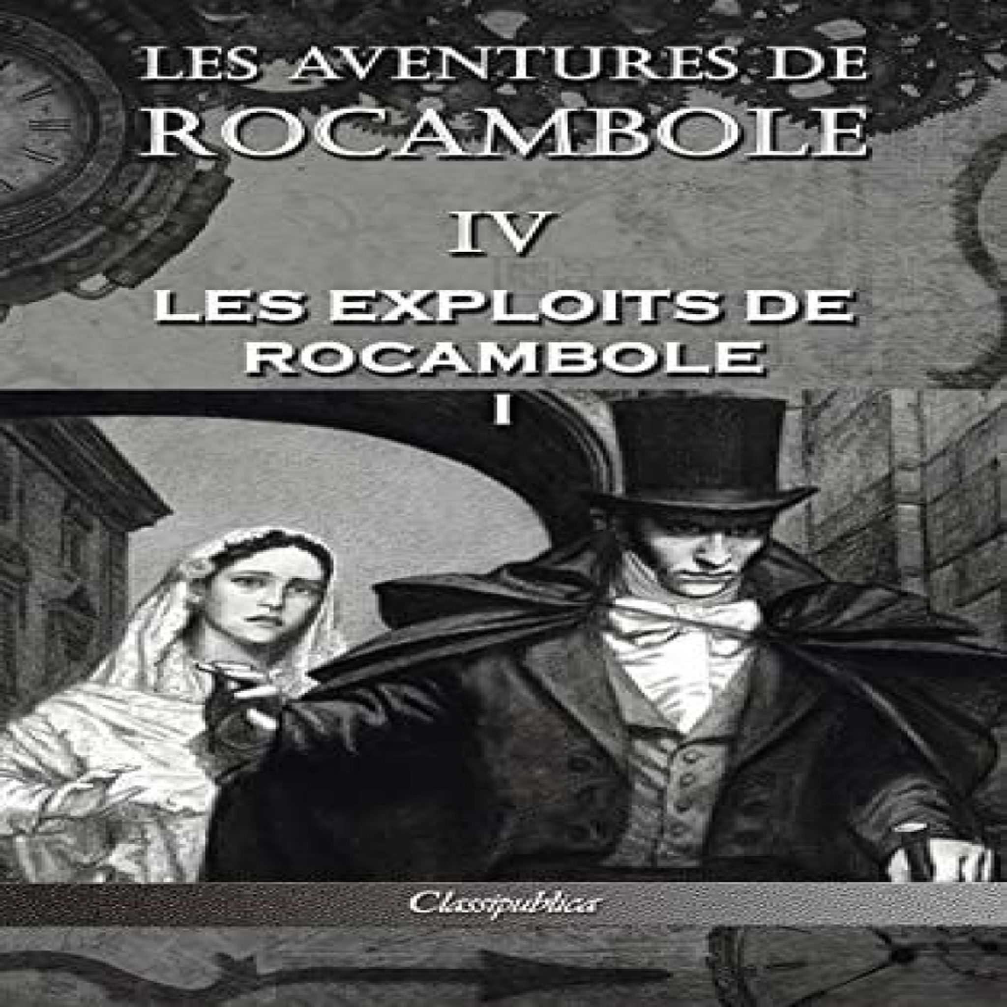 LIVRES Les aventures de Rocambole IV: Les Exploits de Rocambole I