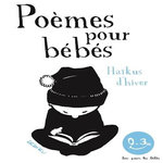 POEMES POUR BEBES. HAIKUS D'HIVER, Dedieu Thierry