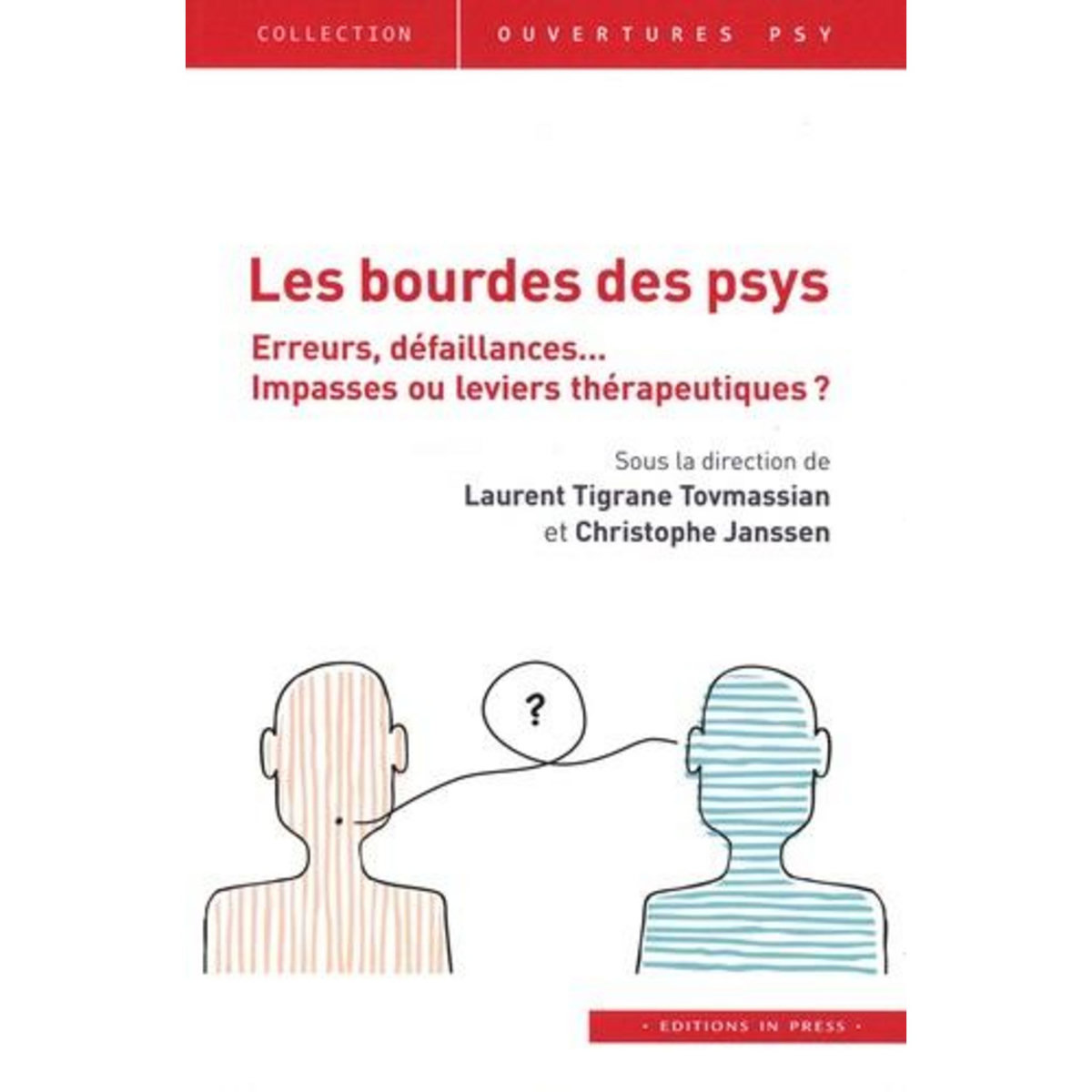 LES BOURDES DU PSY. ERREURS, DEFAILLANCES... IMPASSES OU LEVIERS THERAPEUTIQUES ?, Tovmassian Tigran