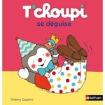 T'CHOUPI, L'AMI DES PETITS TOME 9 : T'CHOUPI SE DEGUISE, Courtin Thierry