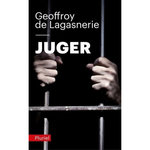 JUGER. L'ETAT PENAL FACE A LA SOCIOLOGIE, Lagasnerie Geoffroy de