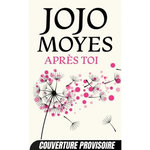 AVANT TOI TOME 2 : APRES TOI, Moyes Jojo