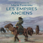 LES EMPIRES ANCIENS, Favereau Marie