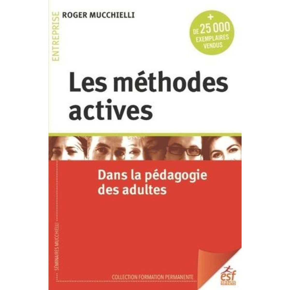LES METHODES ACTIVES. DANS LA PEDAGOGIE DES ADULTES, Mucchielli Roger