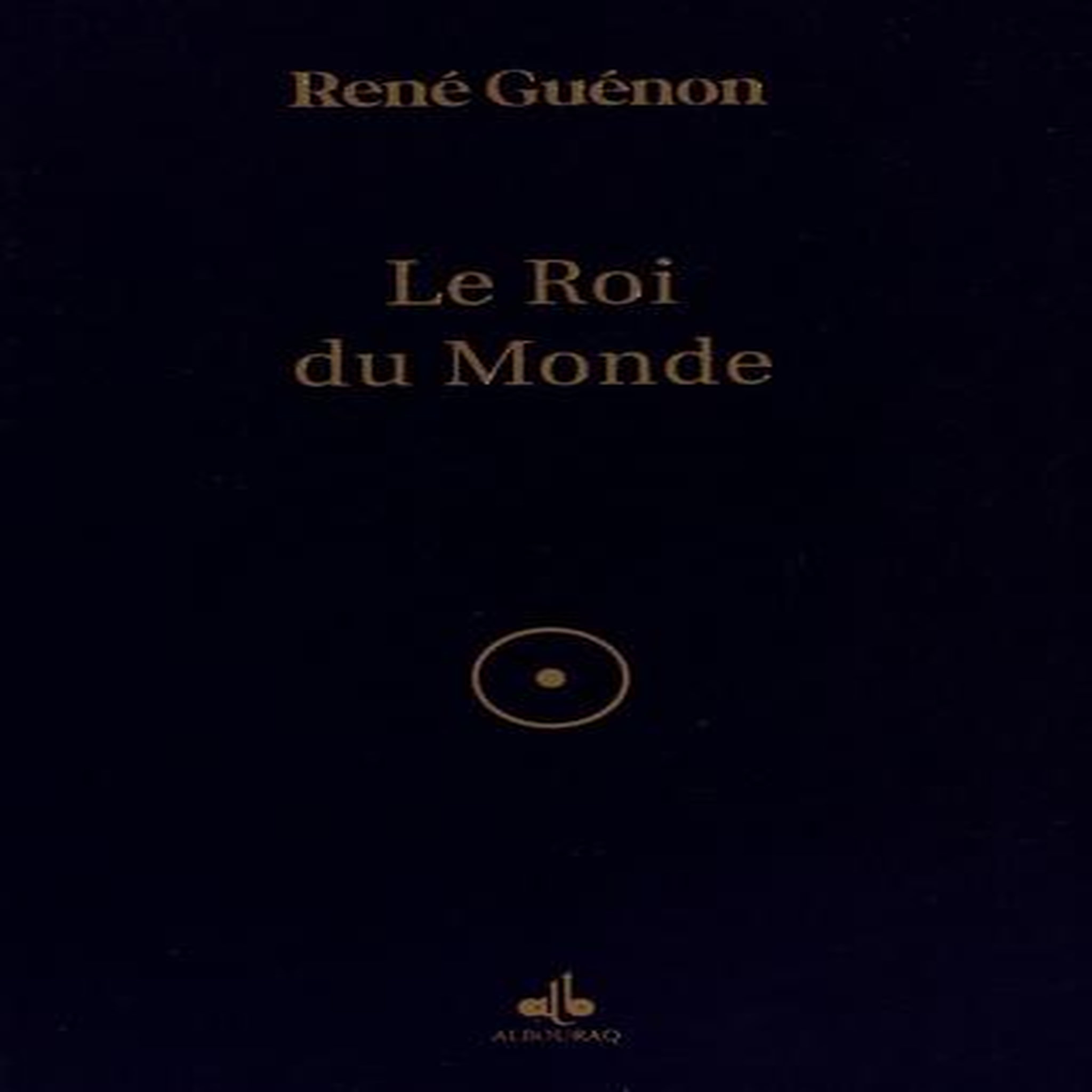 LE ROI DU MONDE, Guénon René