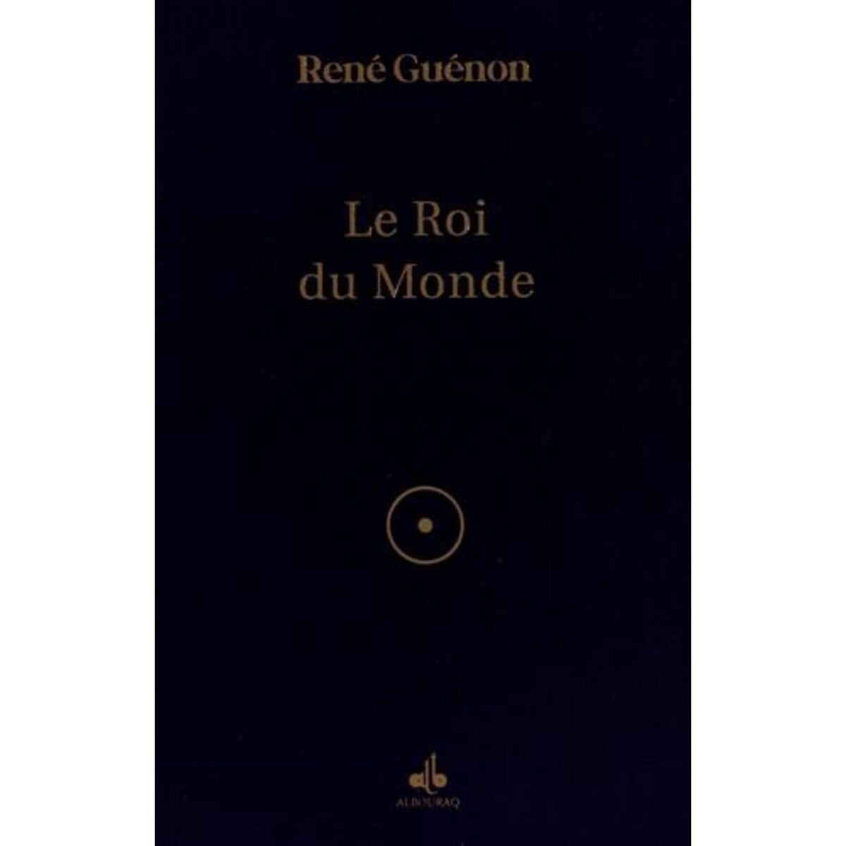 LE ROI DU MONDE, Guénon René