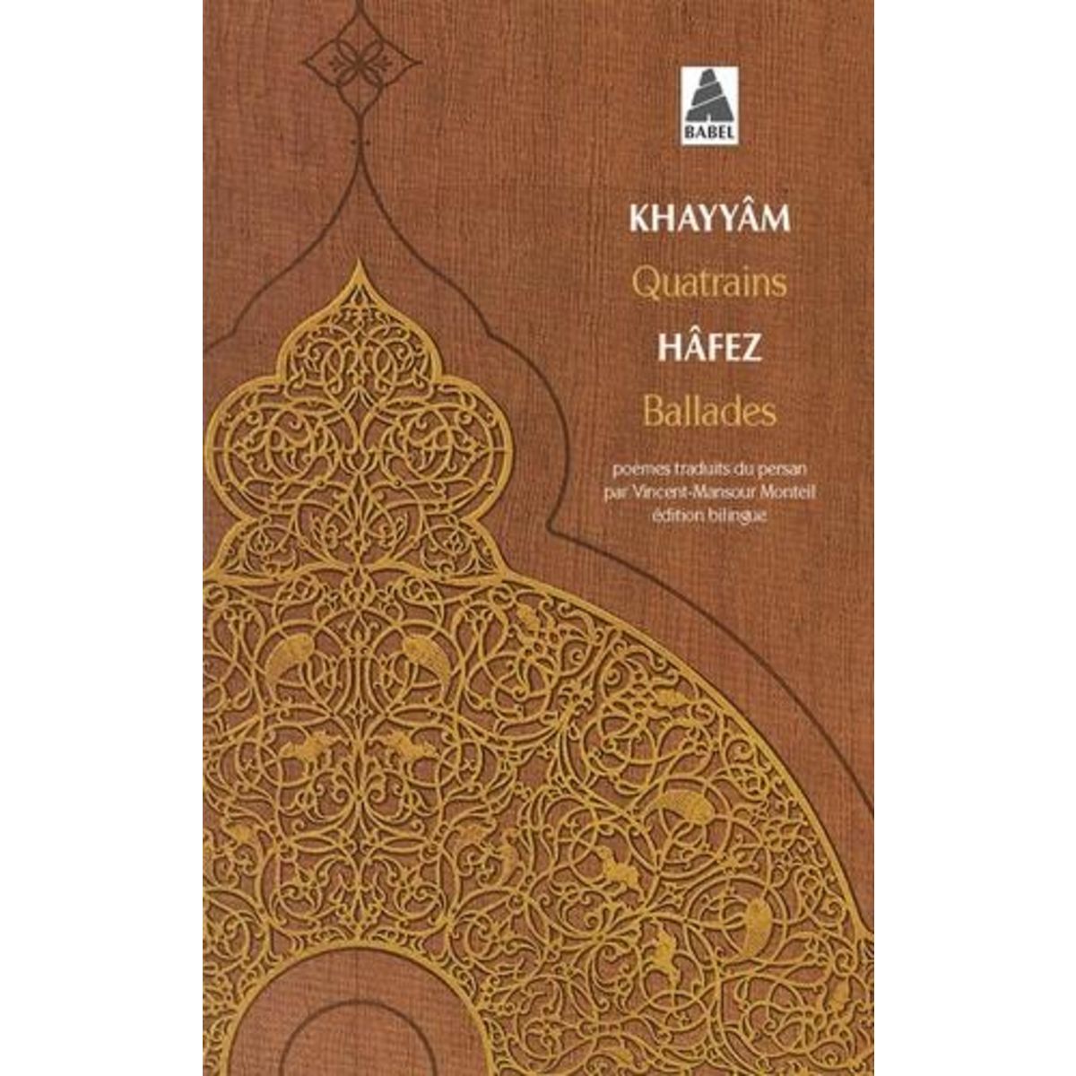 QUATRAINS - BALLADES, Khayyâm Omar