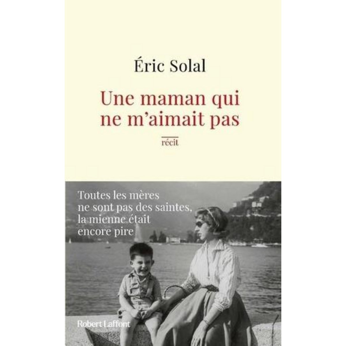 UNE MAMAN QUI NE M'AIMAIT PAS, Solal Eric