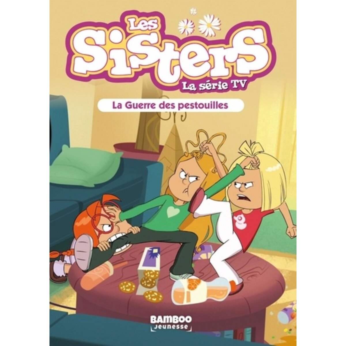 Les Sisters La Serie Tv Tome 32 La Guerre Des Pestouilles Poinot