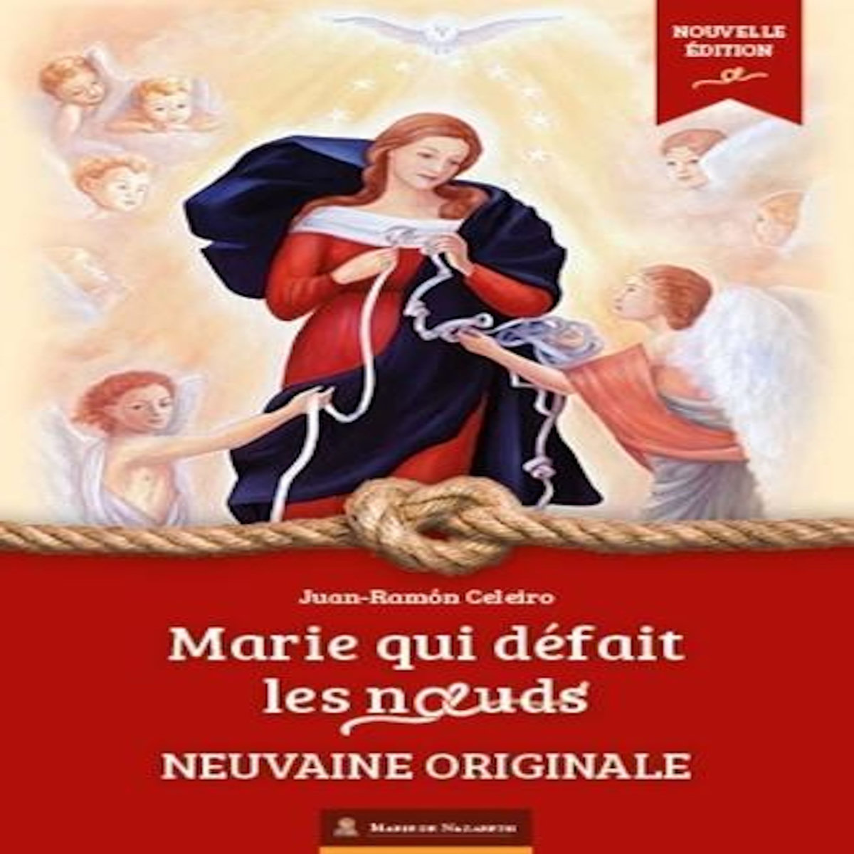 MARIE QUI DEFAIT LES NOEUDS. NEUVAINE ORIGINALE, EDITION 2022, Celeiro Juan-Ramón