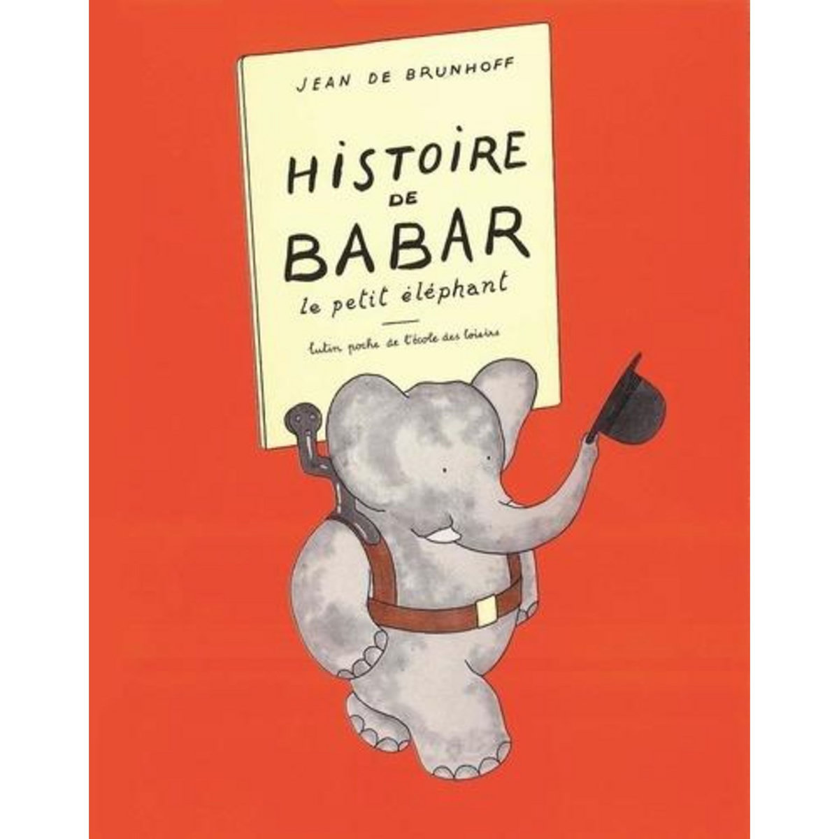 HISTOIRE DE BABAR. LE PETIT ELEPHANT, Brunhoff Jean de