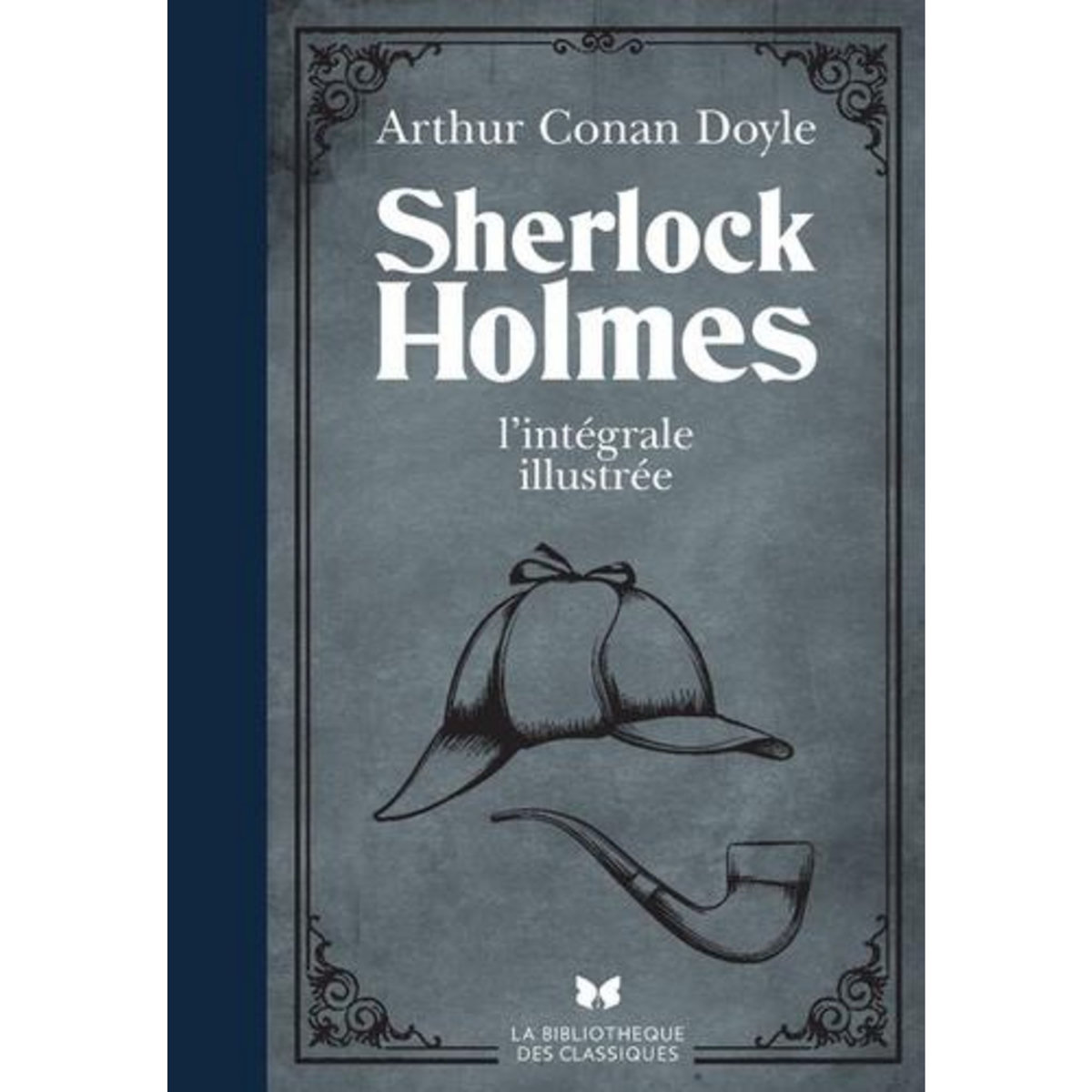 SHERLOCK HOLMES : L'INTEGRALE ILLUSTREE, Doyle Arthur Conan