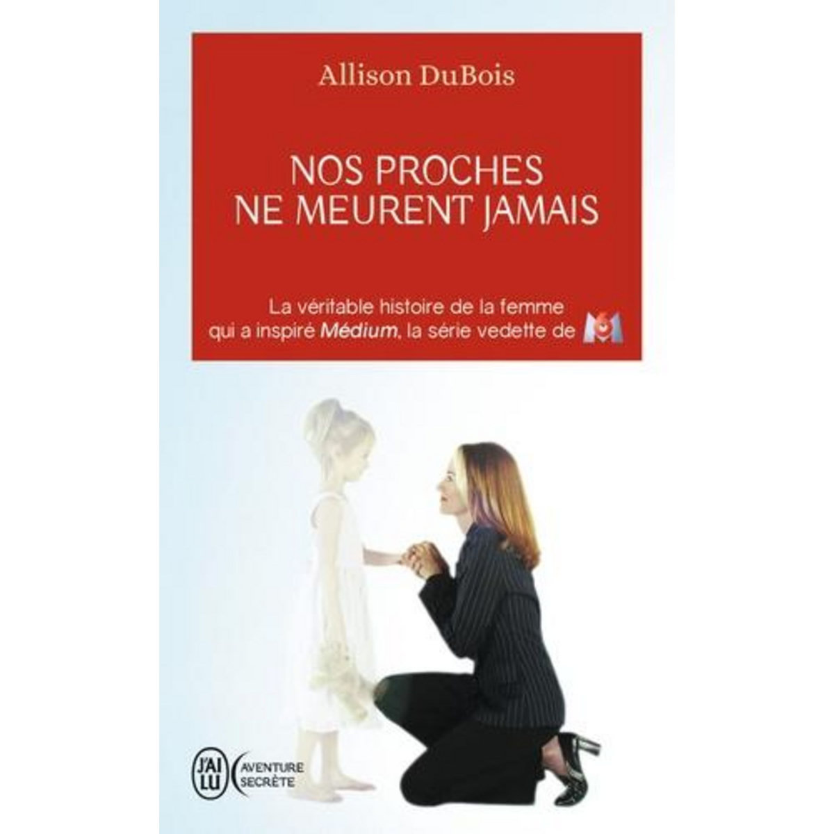 NOS PROCHES NE MEURENT JAMAIS, DuBois Allison