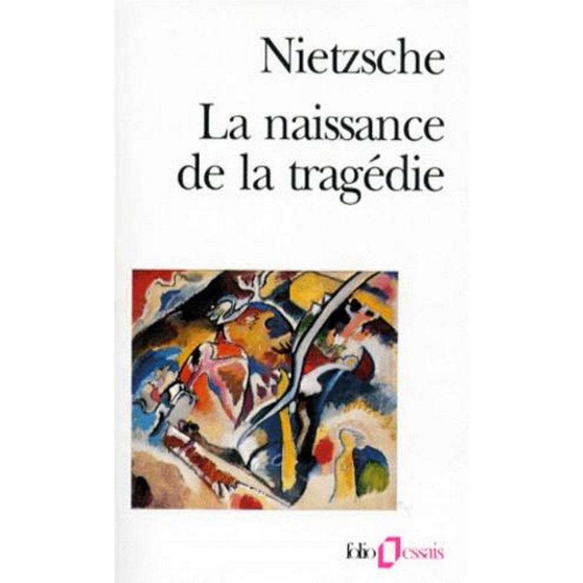 LA NAISSANCE DE LA TRAGEDIE, Nietzsche Friedrich