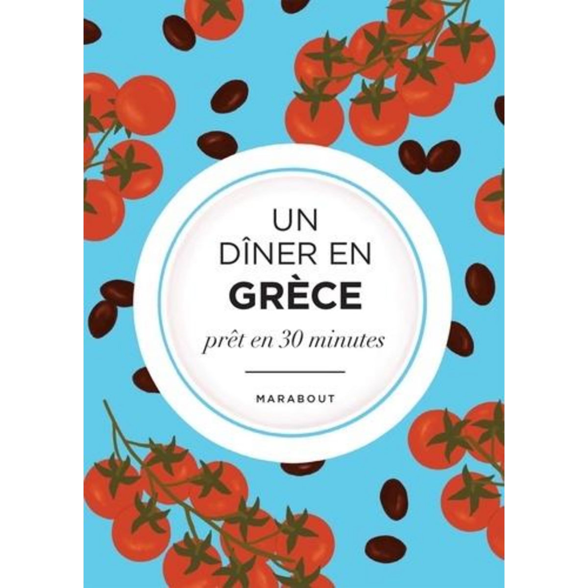 UN DINER EN GRECE PRET EN 30 MINUTES, Cemachovic-Maissi Luna