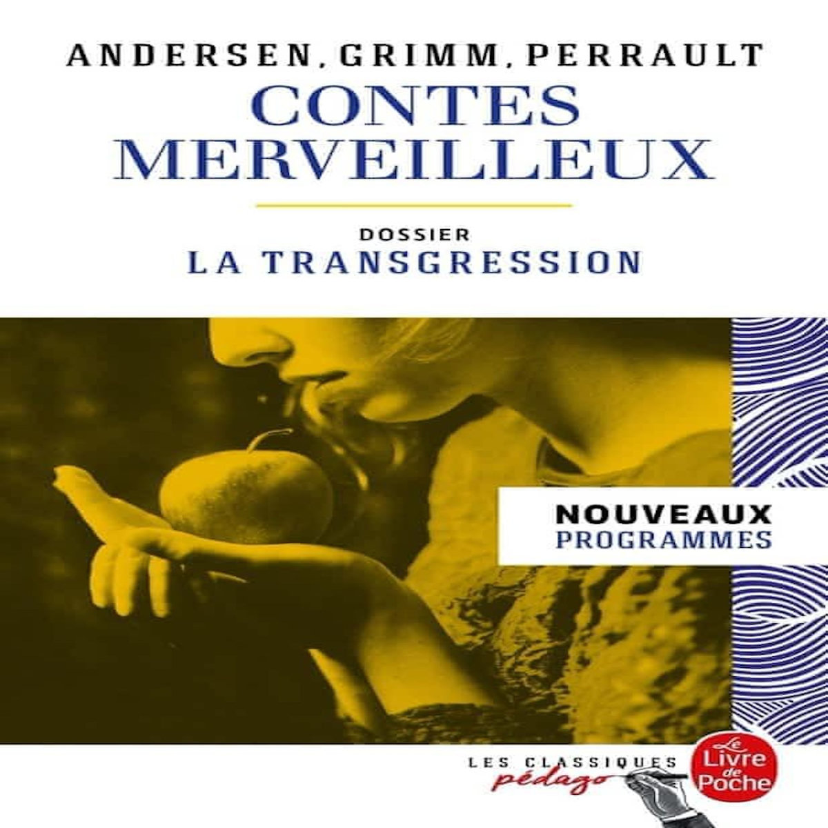 CONTES MERVEILLEUX (SIX CONTES). DOSSIER THEMATIQUE : LA TRANSGRESSION, Andersen Hans Christian