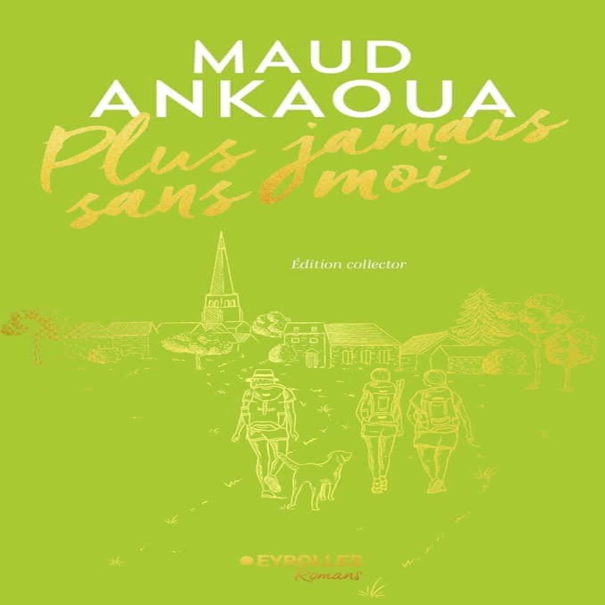 PLUS JAMAIS SANS MOI. EDITION COLLECTOR, Ankaoua Maud