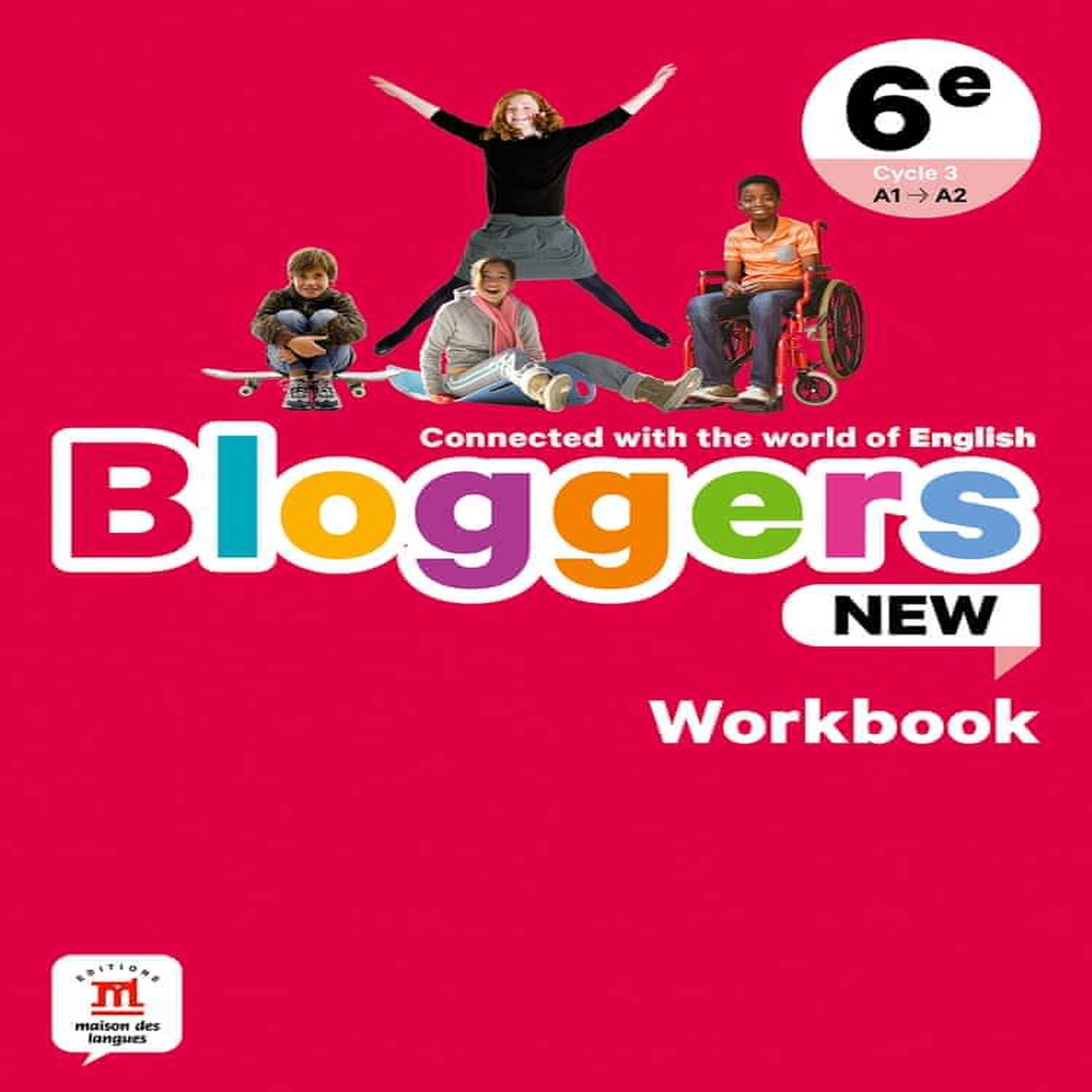 ANGLAIS 6E BLOGGERS NEW. WORKBOOK, EDITION 2021, Chotard Frédéric