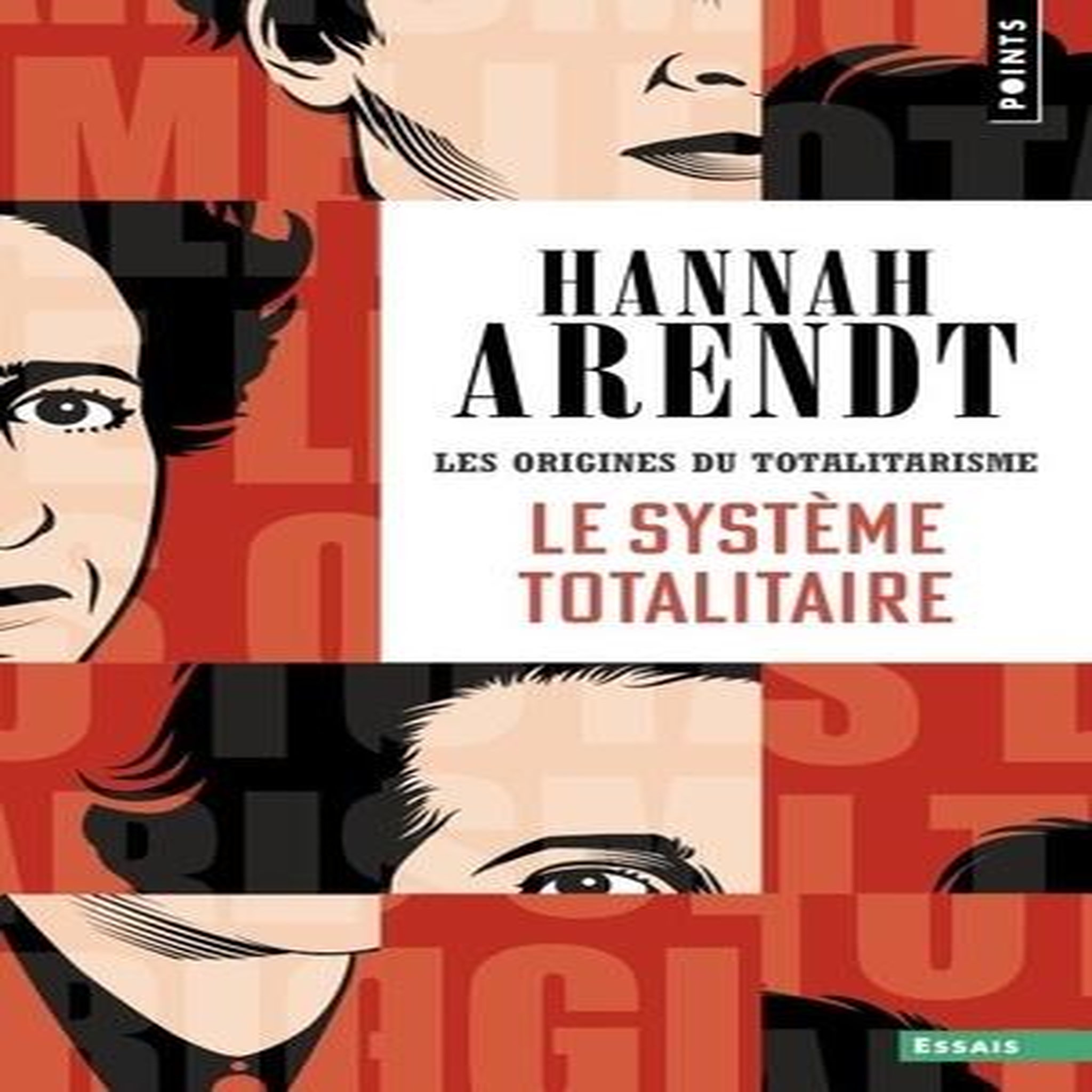 LES ORIGINES DU TOTALITARISME. TOME 3, LE SYSTEME TOTALITAIRE, Arendt Hannah