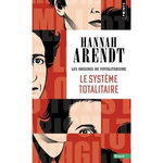LES ORIGINES DU TOTALITARISME. TOME 3, LE SYSTEME TOTALITAIRE, Arendt Hannah