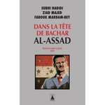 DANS LA TETE DE BACHAR AL-ASSAD. EDITION REVUE ET AUGMENTEE, Hadidi Subhi