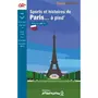  SPORTS ET HISTOIRES DE PARIS... A PIED. 50 KM SUR LE GR 75, FFRandonnée