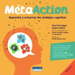 META ACTION. APPRENDRE A SCENARISER DES STRATEGIES COGNITIVES, Gagné Pierre Paul