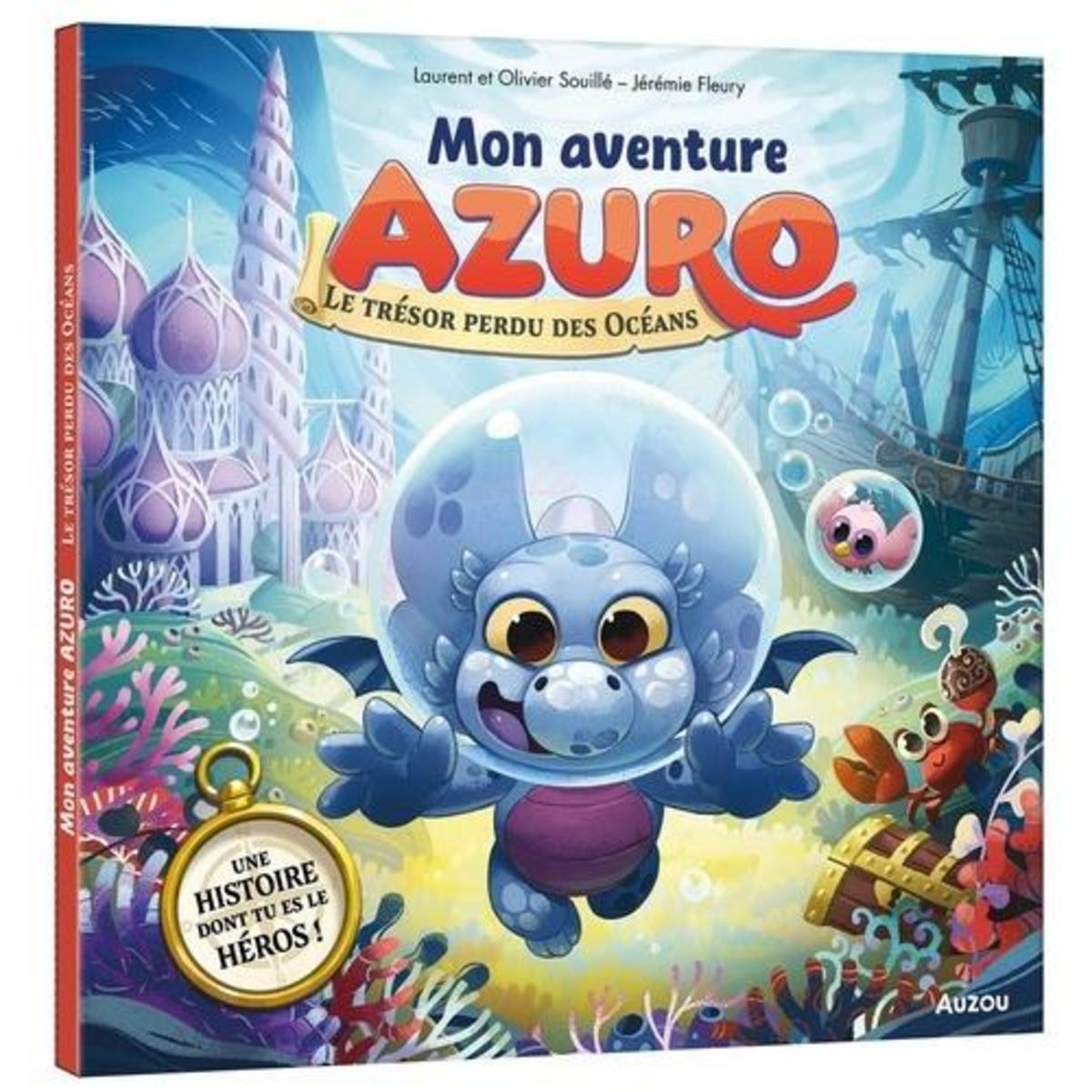 AZURO : MON AVENTURE AZURO. LE TRESOR PERDU DES OCEANS, Souillé Laurent