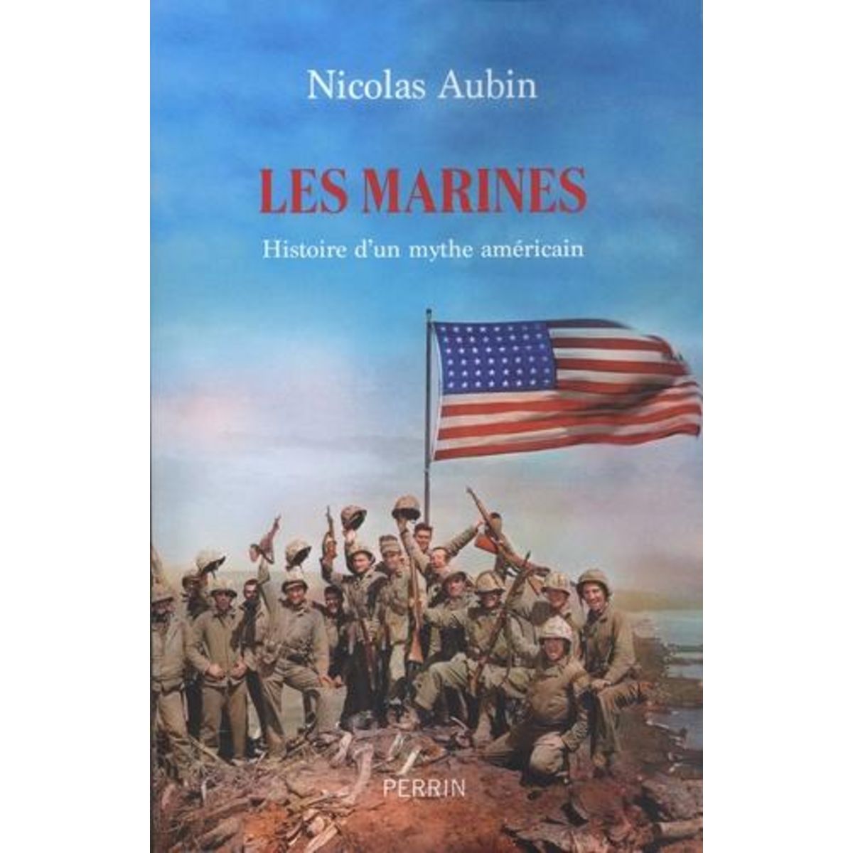 LES MARINES. HISTOIRE D'UN MYTHE AMERICAIN, Aubin Nicolas