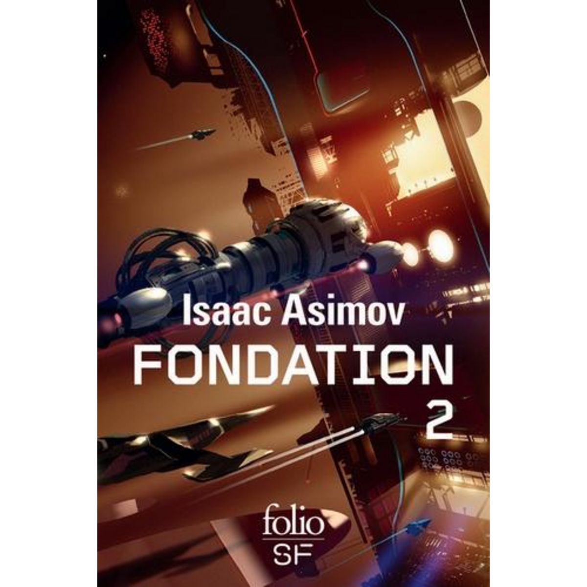 LE CYCLE DE FONDATION INTEGRALE TOME 2 : FONDATION FOUDROYEE ; TERRE ET FONDATION, Asimov Isaac