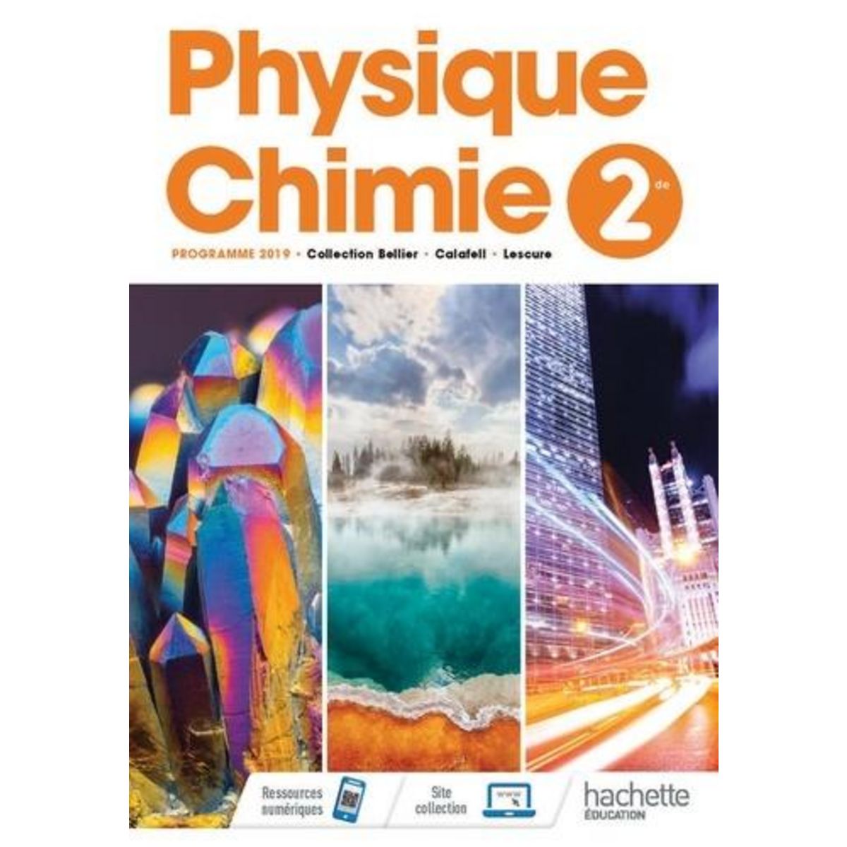 PHYSIQUE-CHIMIE 2DE. LIVRE DE L'ELEVE, EDITION 2019, Bellier Jean-Philippe
